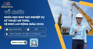 KHÓA NGHIỆP VỤ KỸ THUẬT AN TOÀN VỆ SINH LAO ĐỘNG 2025 - Công Ty Cổ phần LDT