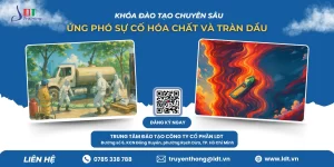 KHÓA ĐÀO TẠO CHUYÊN SÂU “ỨNG PHÓ SỰ CỐ HÓA CHẤT & TRÀN DẦU” – GIẢI PHÁP AN TOÀN CHO DOANH NGHIỆP