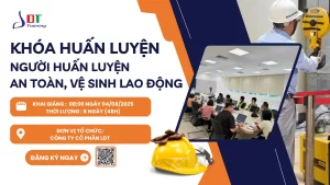 Chiêu sinh khóa huấn luyện “Người huấn luyện an toàn, vệ sinh lao động” – Khai giảng 04/08/2025