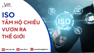 ISO – TẤM HỘ CHIẾU HỘI NHẬP TOÀN CẦU