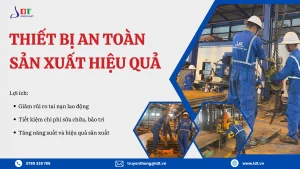 THIẾT BỊ AN TOÀN – SẢN XUẤT HIỆU QUẢ CÙNG LDT