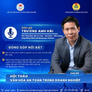 DIỄN GIẢ ĐẶC BIỆT TẠI HỘI THẢO “VĂN HÓA AN TOÀN TRONG DOANH NGHIỆP