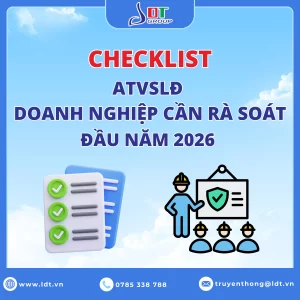 CHECKLIST ATVSLĐ DOANH NGHIỆP CẦN RÀ SOÁT ĐẦU NĂM 2026
