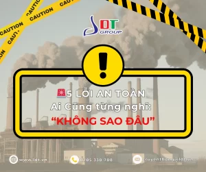 Tai nạn lao động không đến từ việc “không biết” – Mà đến từ sự chủ quan