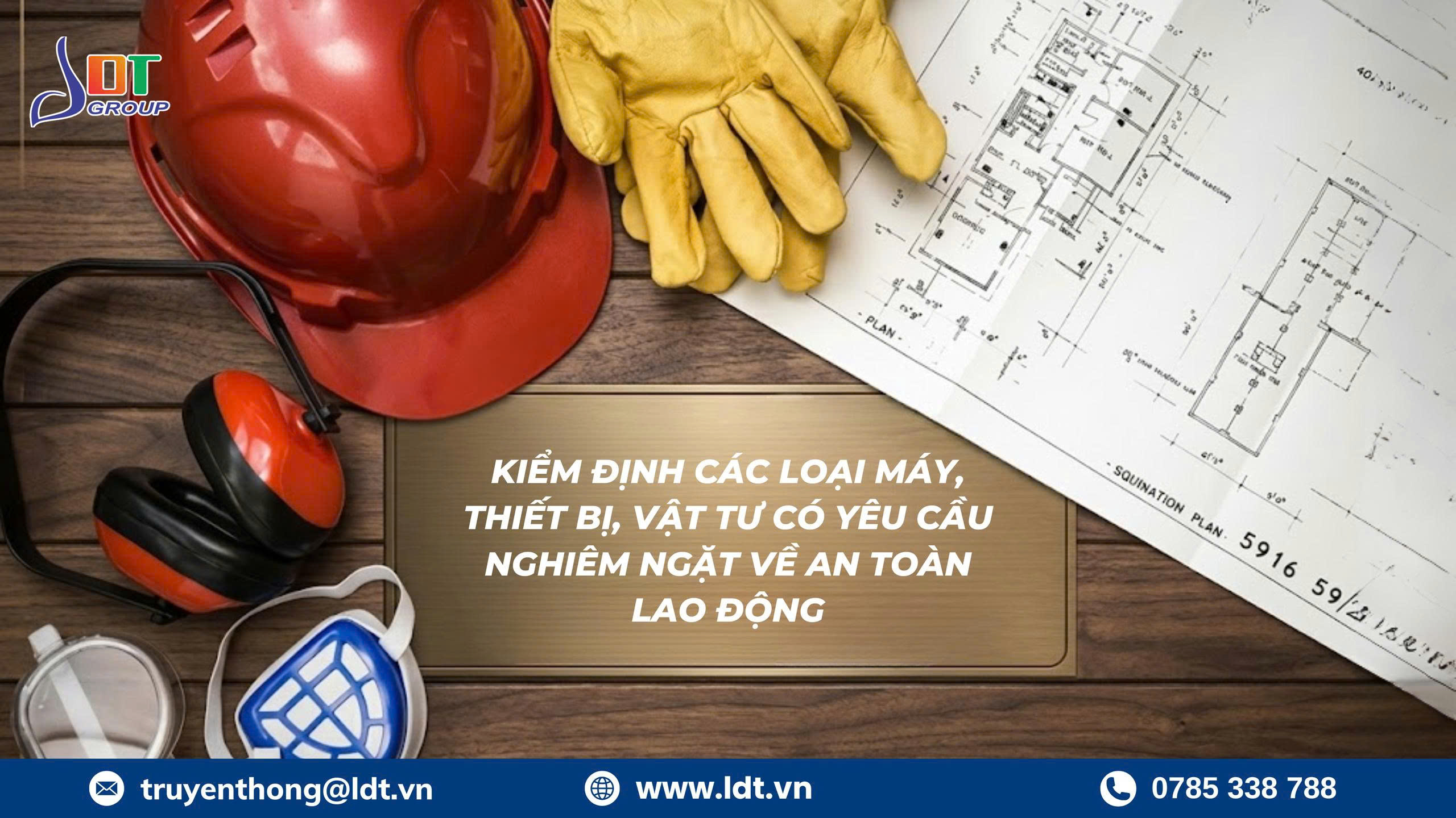 Kiểm định máy móc, thiết bị yêu cầu nghiêm ngặt ATLĐ - 2026 - Công Ty Cổ phần LDT