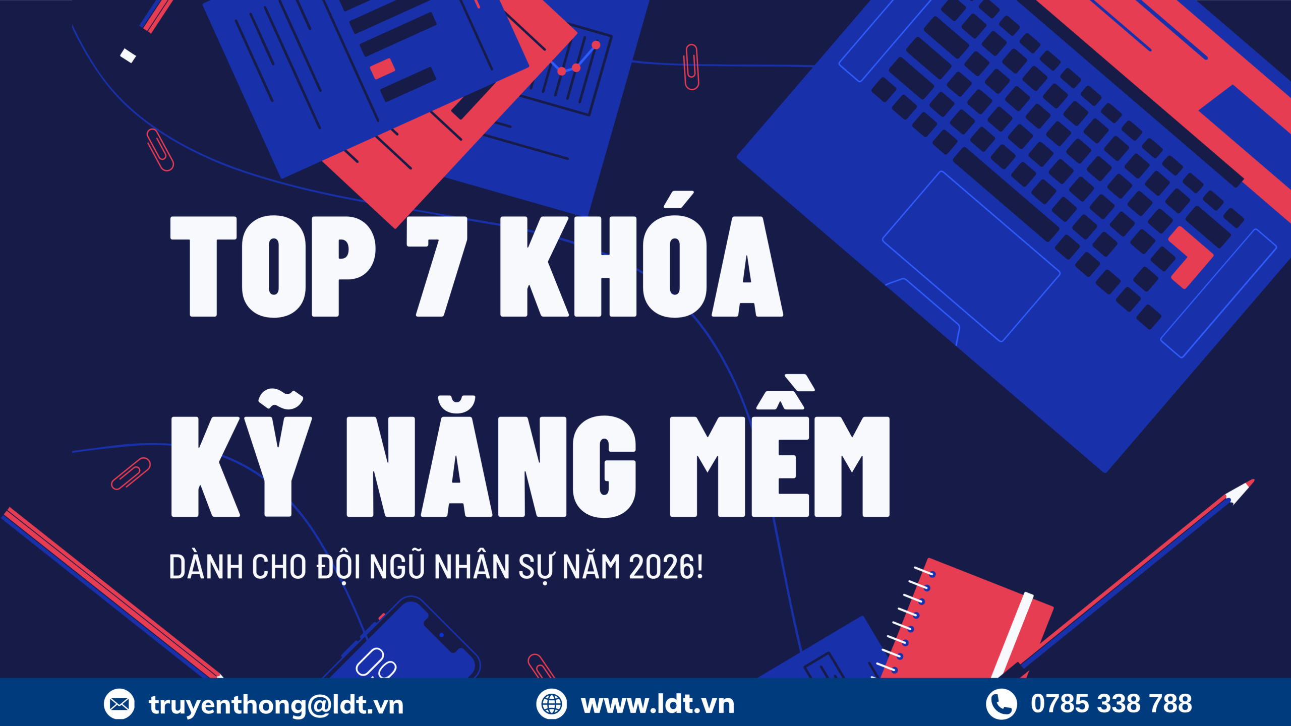 Top 7 khóa kỹ năng mềm cần thiết cho đội ngũ nhân sự - Công Ty Cổ phần LDT