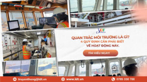 Quan Trắc Môi Trường Là Gì? 4 Quy Định Cần Biết - Công Ty Cổ phần LDT