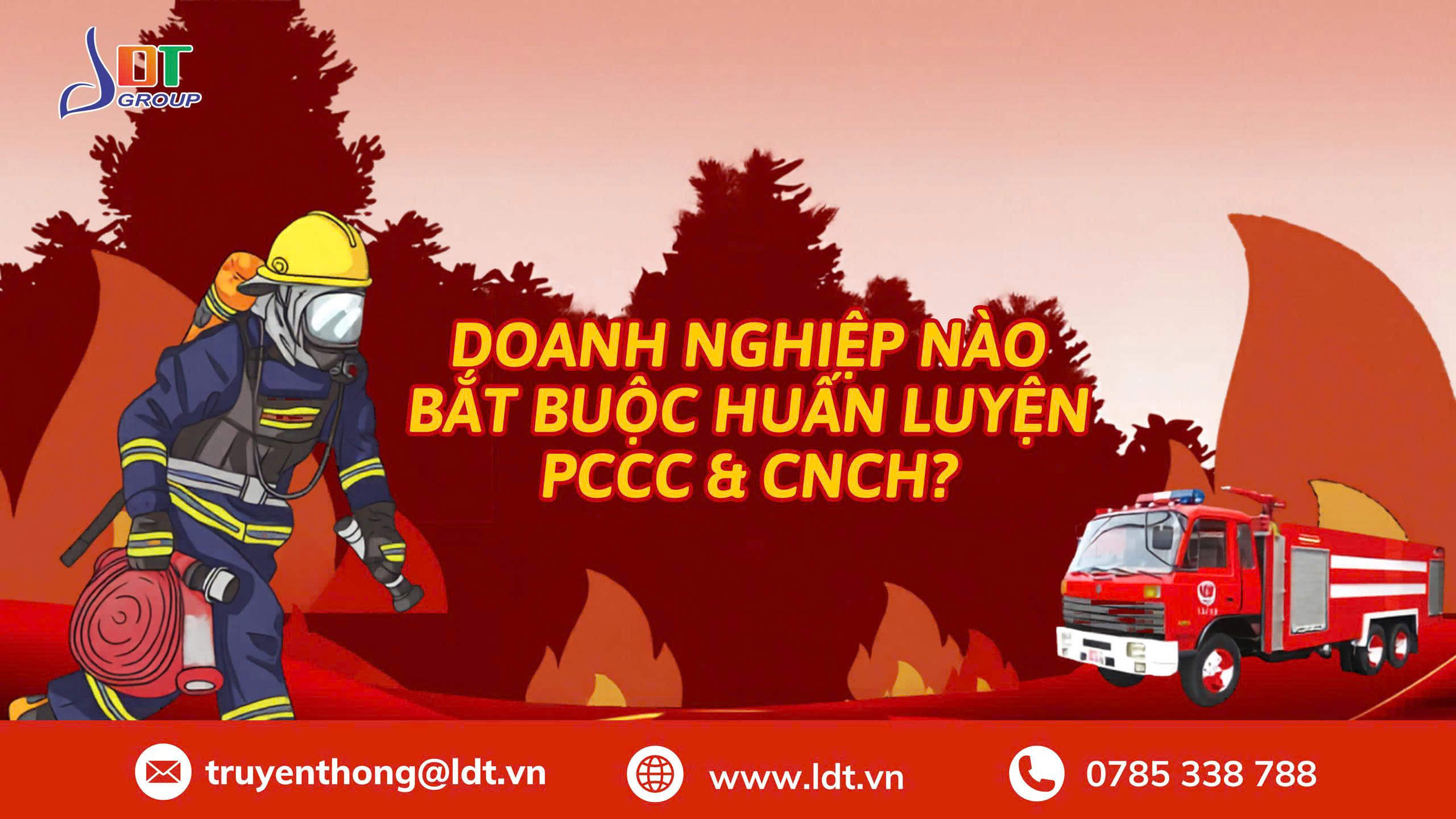 Cập nhật quy định huấn luyện PCCC & CNCH doanh nghiệp 2026 - Công Ty Cổ phần LDT