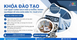 Khóa Đào Tạo Cập Nhật Chính Sách Mới Và Phòng Tránh Sai Phạm Về Hóa Đơn Điện Tử, Thuế GTGT 2026 3 CẬP NHẬT CHÍNH SÁCH MỚI & PHÒNG TRÁNH SAI PHẠM VỀ HÓA ĐƠN ĐIỆN TỬ, THUẾ GTGT