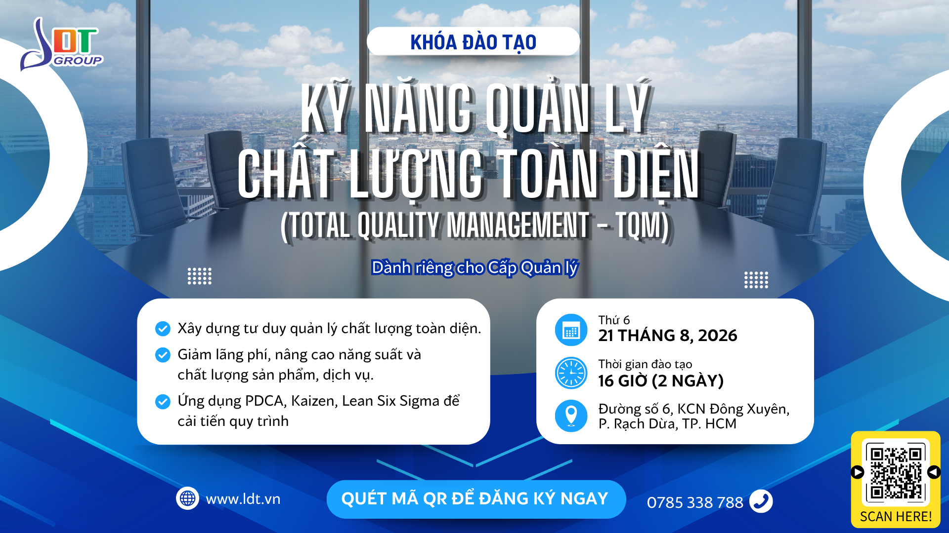LDT CHIÊU SINH KHÓA KỸ NĂNG QUẢN LÝ CHẤT LƯỢNG TOÀN DIỆN (TQM) 2 Kỹ năng Quản lý Chất lượng Toàn diện (TQM - Total Quality Management)"