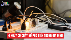 4 Nguy Cơ Cháy Nổ Trong Gia Đình Và Cách Phòng Ngừa