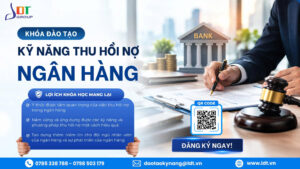 Khóa Kỹ Năng Thu Hồi Nợ Hiệu Quả Cho Ngân Hàng 15 Khóa Kỹ năng Thu hồi nợ hiệu quả cho ngân hàng